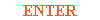 ENTER